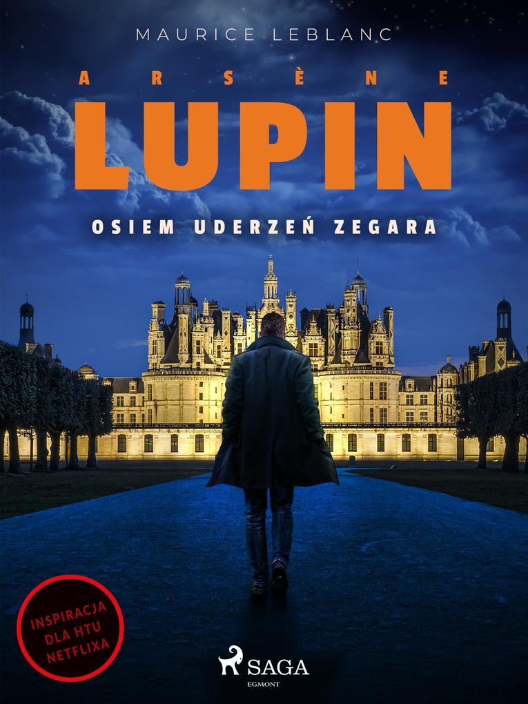 Arsène Lupin. Osiem uderzen zegara