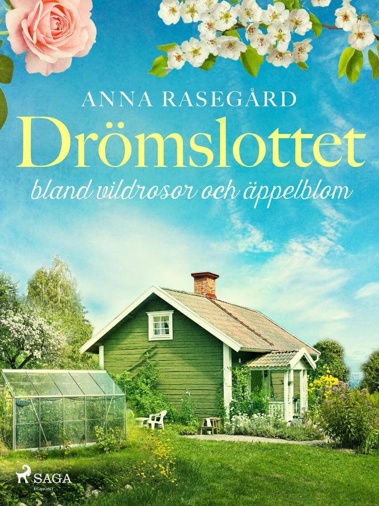 Drömslottet: bland vildrosor och äppelblom