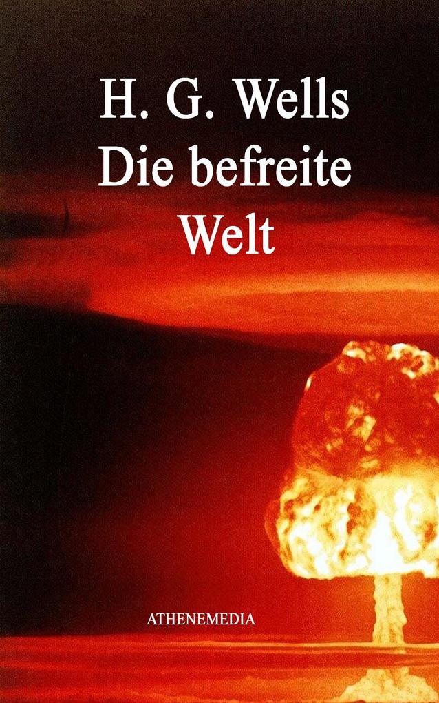 Die befreite Welt