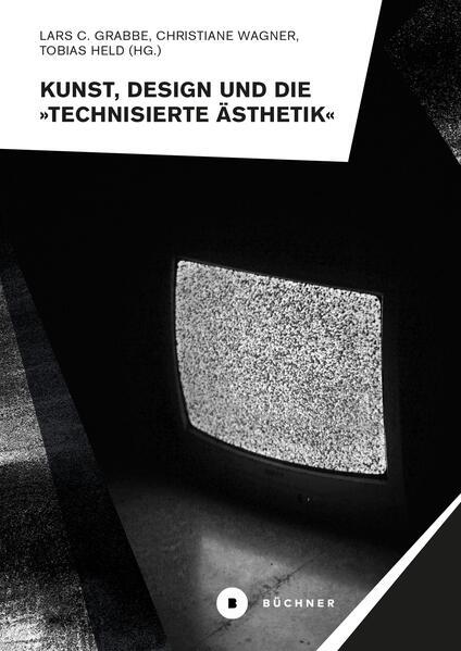 Kunst, Design und die »Technisierte Ästhetik«