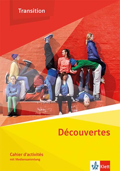 Découvertes Transition. Cahier d'activités Klasse 10 (G8), Klasse 11 (G9)