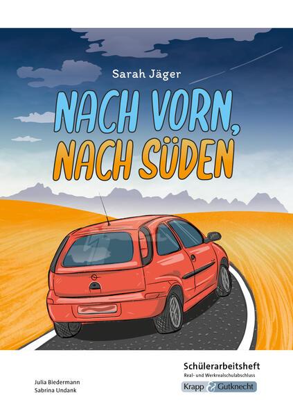 Nach vorn, nach Süden - Sarah Jäger - Schülerarbeitsheft - Real- und Werkrealschulabschluss