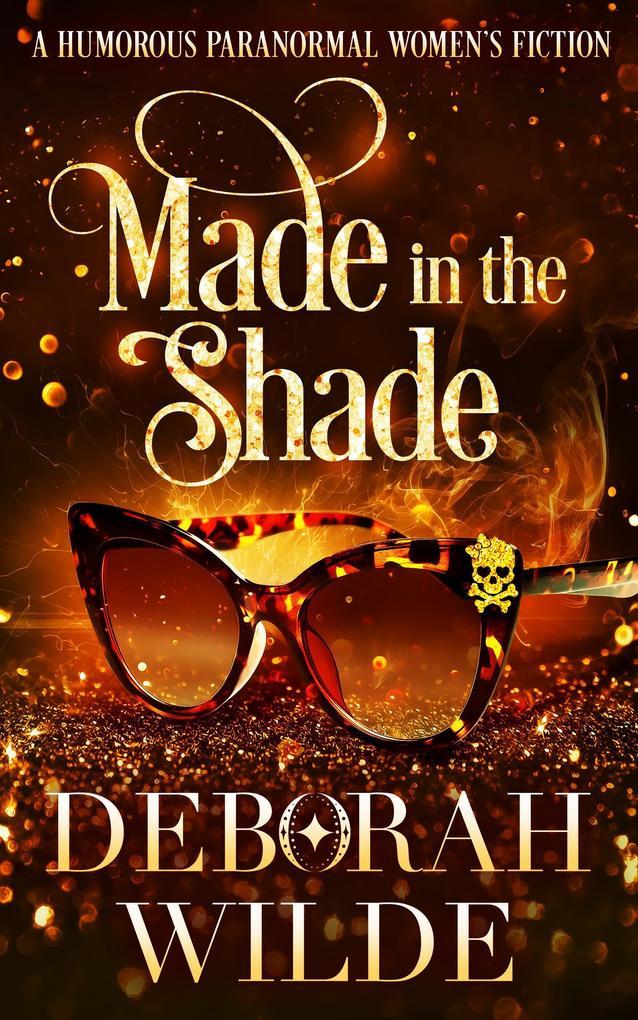 Made in the Shade: A Humorous Paranormal Women's Fiction (Magic After Midlife, #2)