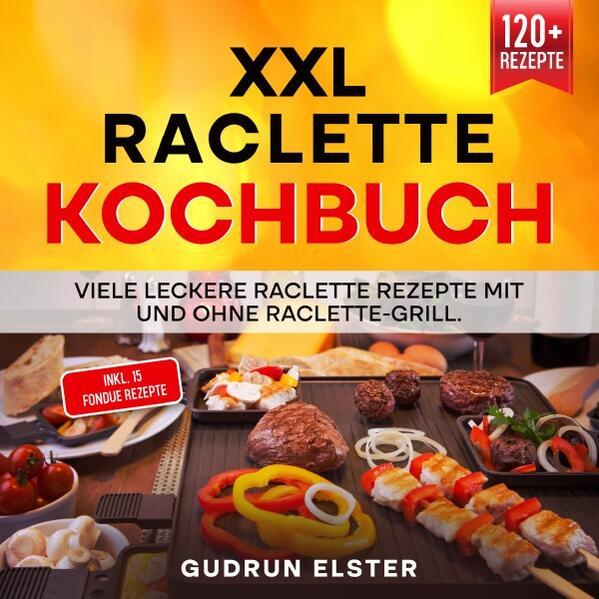 XXL Raclette Kochbuch