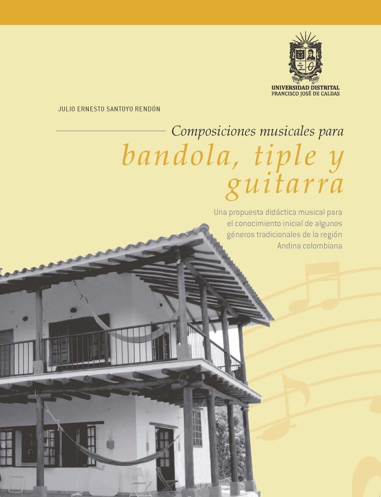 Composiciones musicales para bandiola, tiple y guitarra