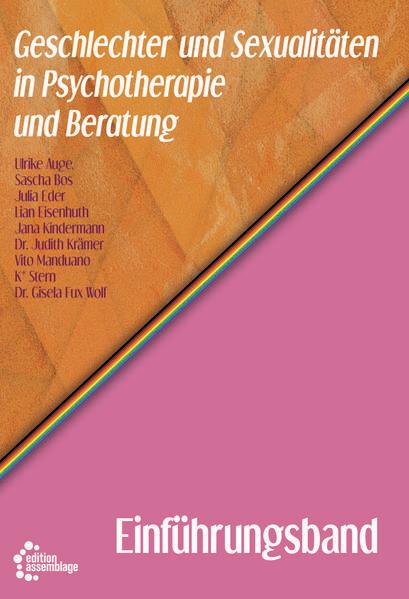 Geschlechter und Sexualitäten in Psychotherapie und Beratung - Einführungsband