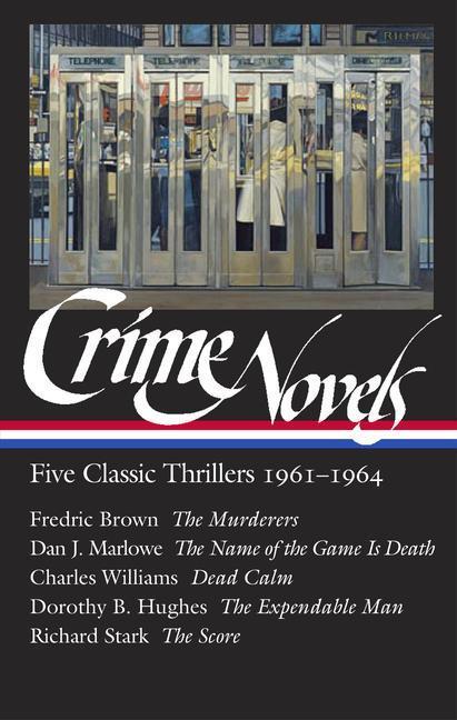 Crime Novels: Five Classic Thrillers 1961-1964 (Loa #370)