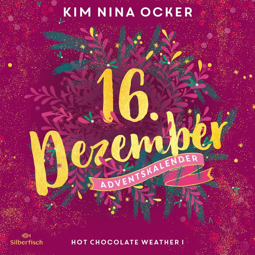 Hot Chocolate Weather I (Christmas Kisses. Ein Adventskalender 16)