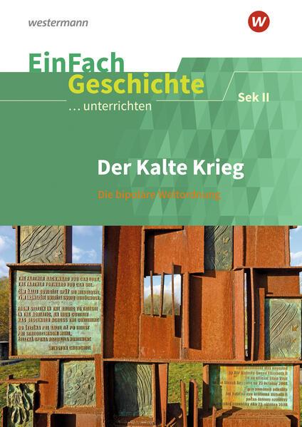 Der Kalte Krieg. EinFach Geschichte ...unterrichten