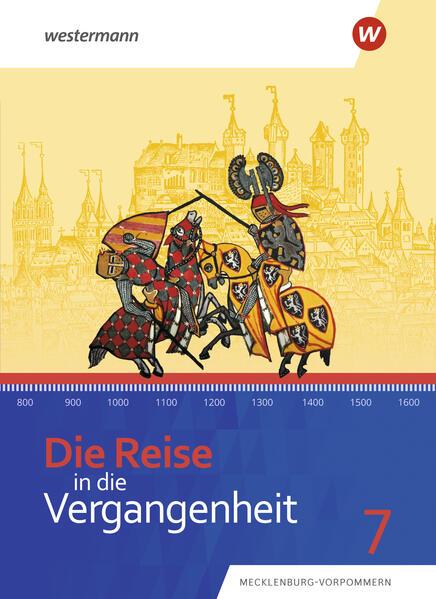 Die Reise in die Vergangenheit 7. Schulbuch. Für Mecklenburg-Vorpommern