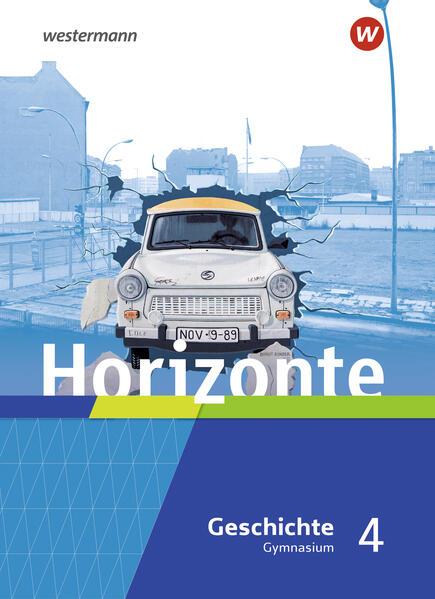 Horizonte - Geschichte 4. Schulbuch. Gymnasien. Hessen und im Saarland Ausgabe 2021