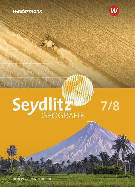 Seydlitz Geografie 7 / 8 . Schulbuch. Für Berlin und Brandenburg