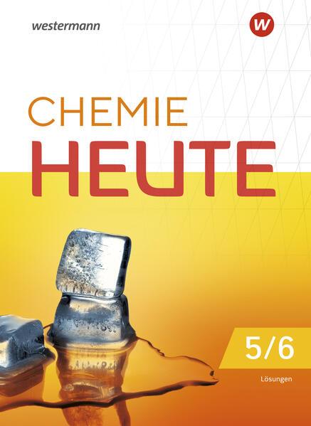 Chemie heute SI 5 / 6. Lösungen Für Niedersachsen und Schleswig-Holstein