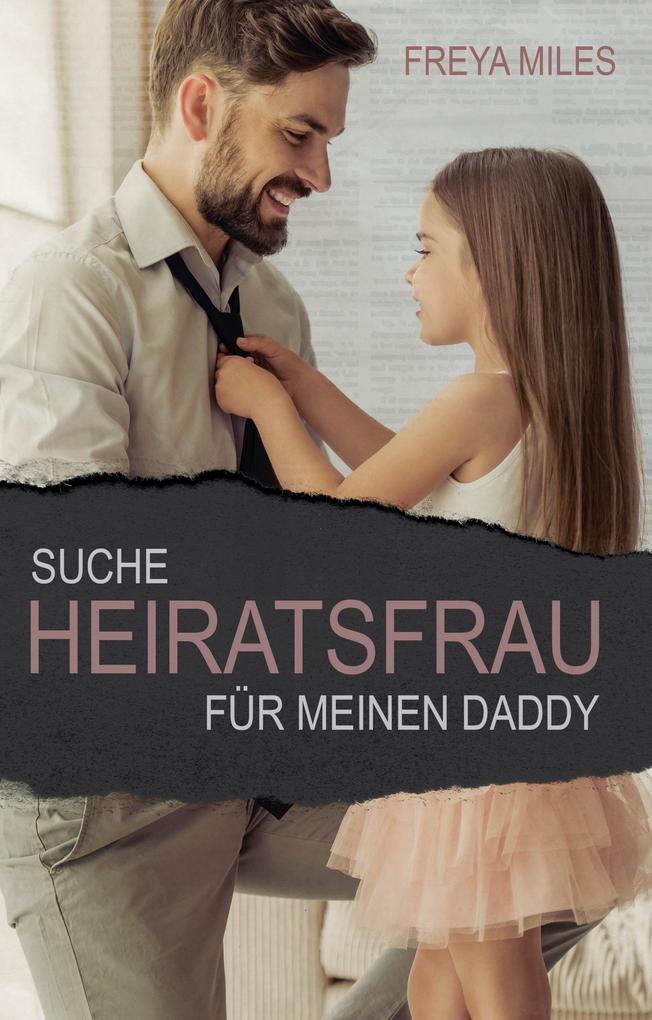 Suche Heiratsfrau für meinen Daddy