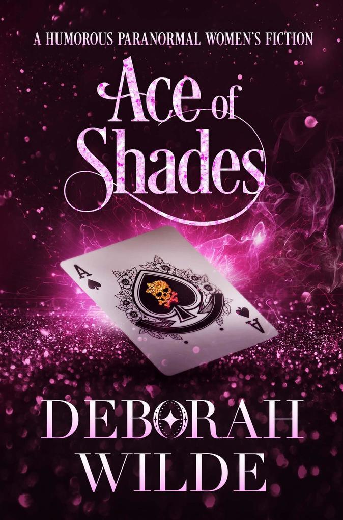 Ace of Shades: A Humorous Paranormal Women's Fiction (Magic After Midlife, #7)