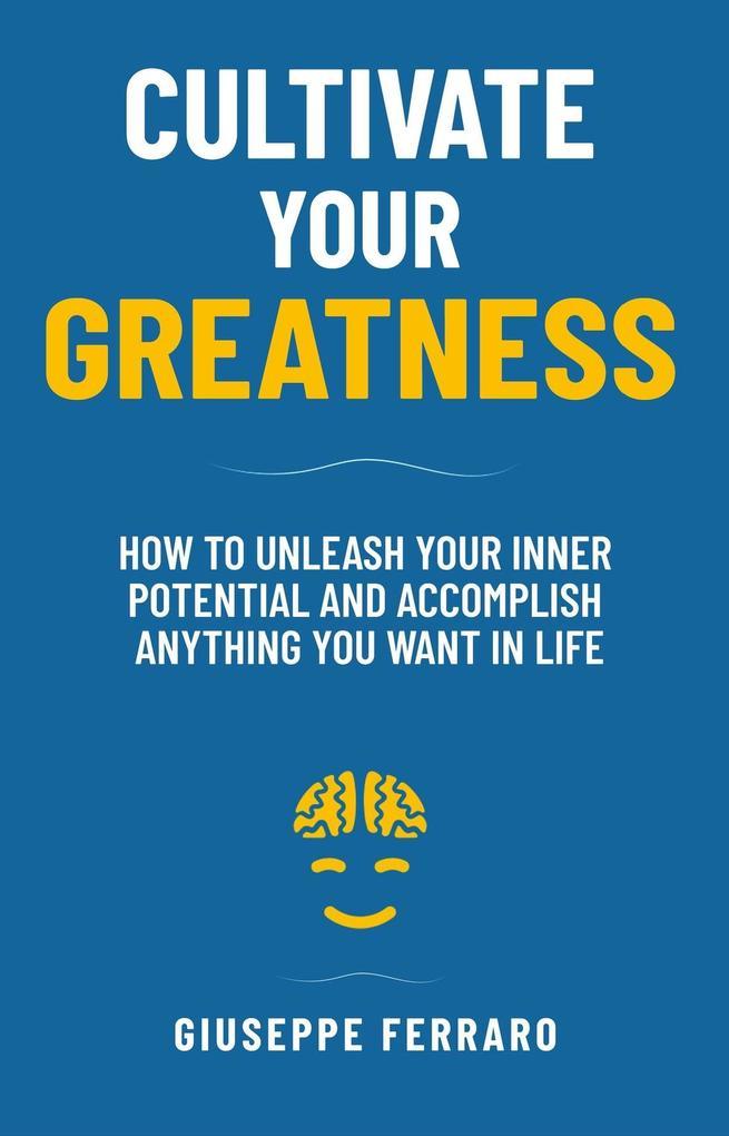 Cultivate Your Greatness (Cultivating Greatness, #1)