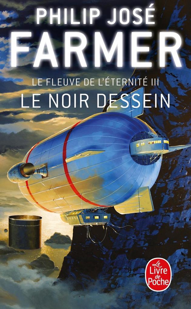 Le Noir dessein (Le Fleuve de l'éternité, Tome 3)