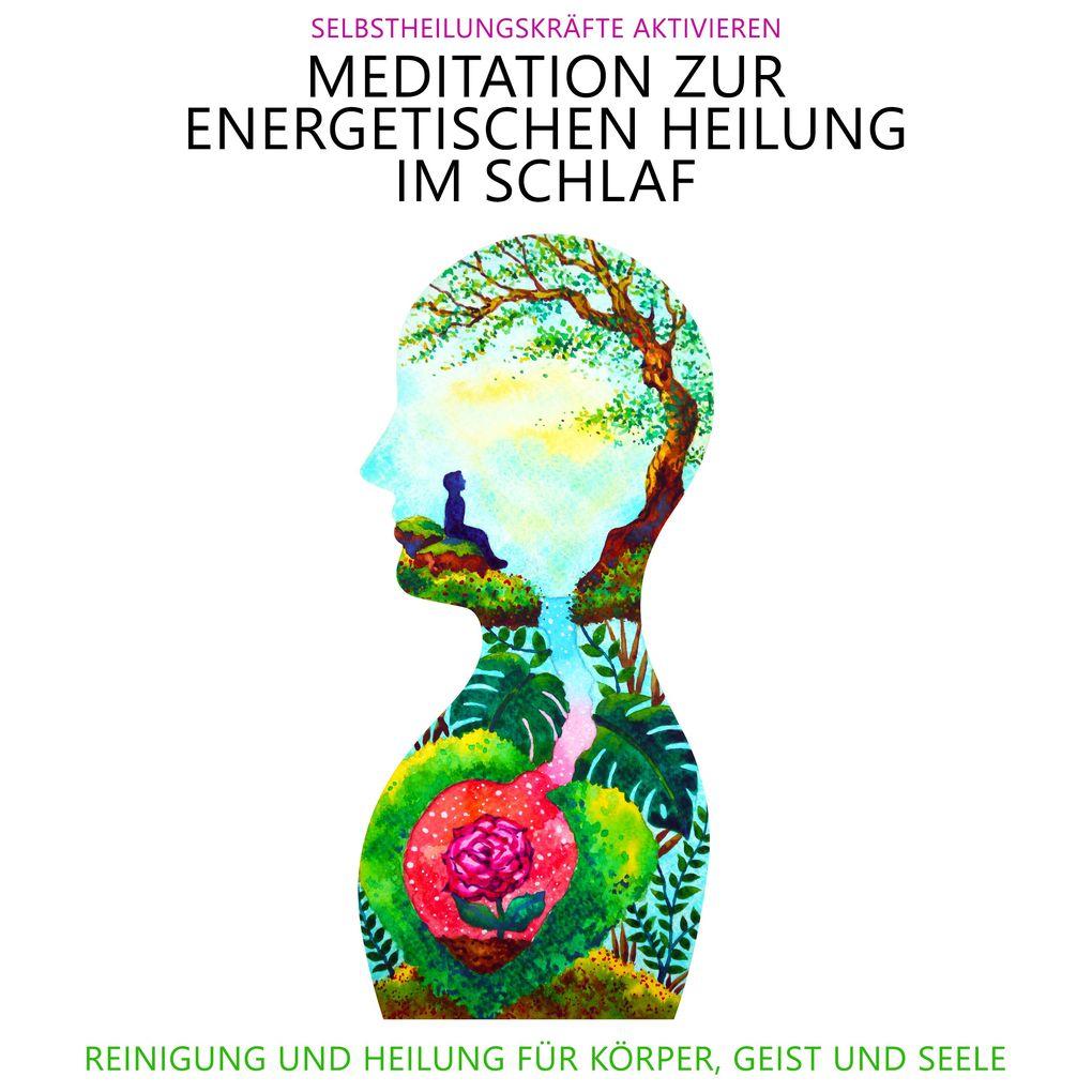 Meditation zur energetischen Heilung im Schlaf - Selbstheilungskräfte aktivieren