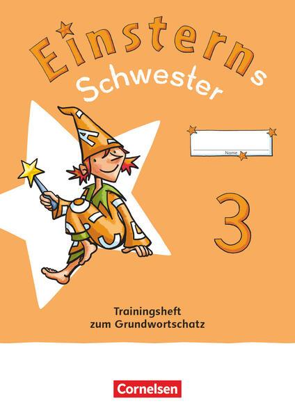 Einsterns Schwester - Sprache und Lesen 3. Schuljahr. Training Grundwortschatz und Grammatik - Verbrauchsma