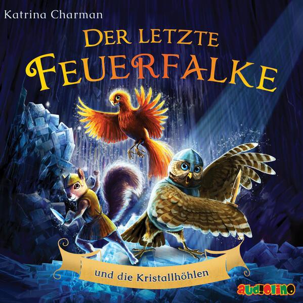 Der letzte Feuerfalke und die Kristallhöhlen