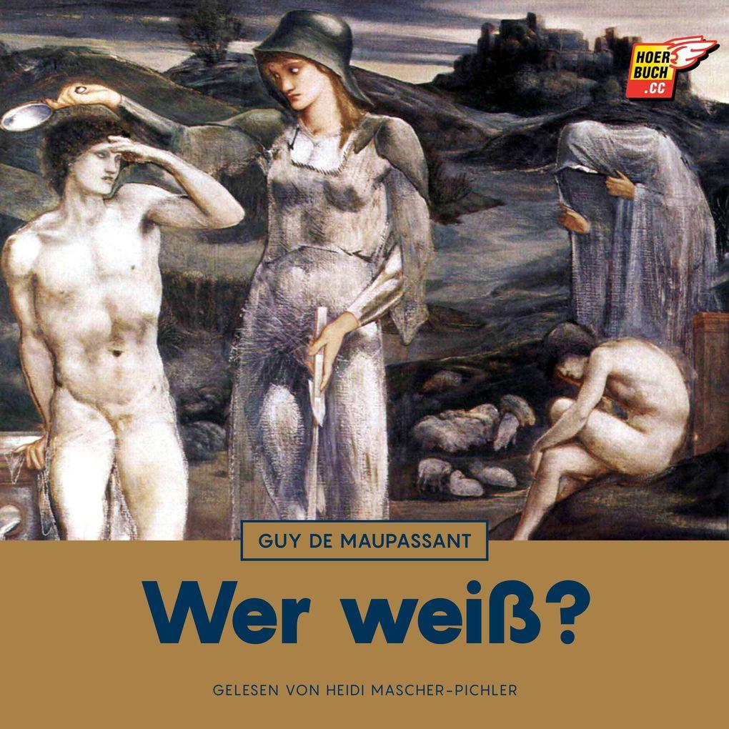 Wer weiß?