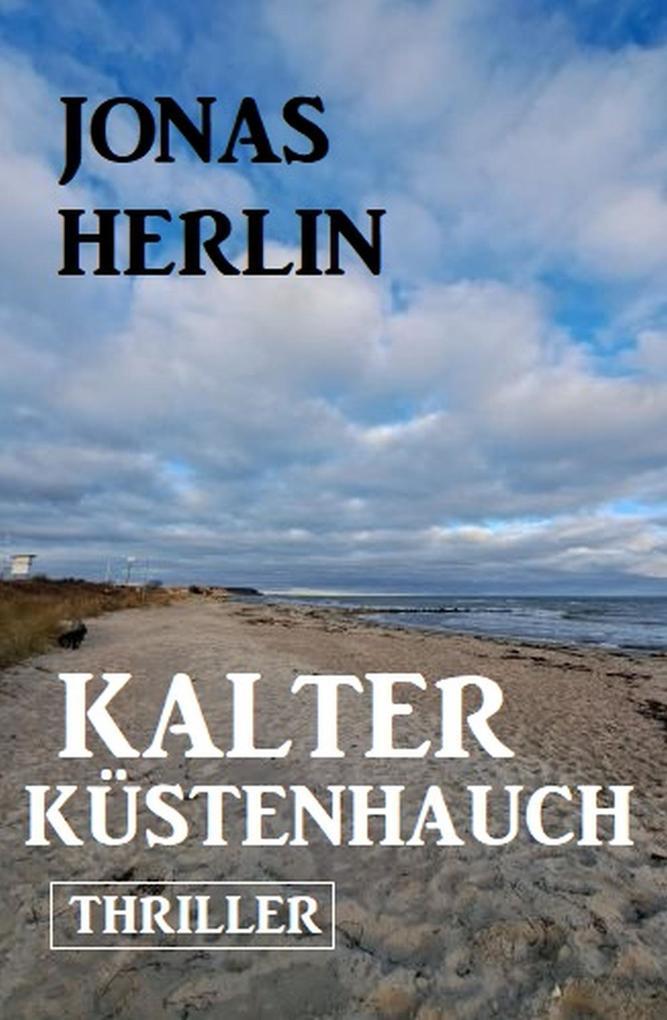 Kalter Küstenhauch: Thriller