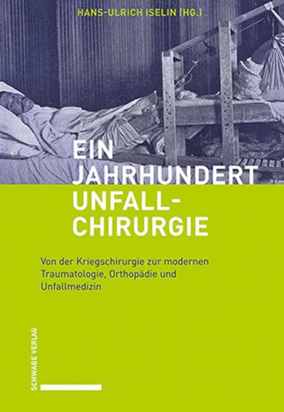 Ein Jahrhundert Unfallchirurgie