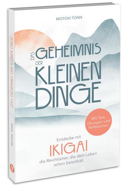 Ikigai: Das Geheimnis der kleinen Dinge