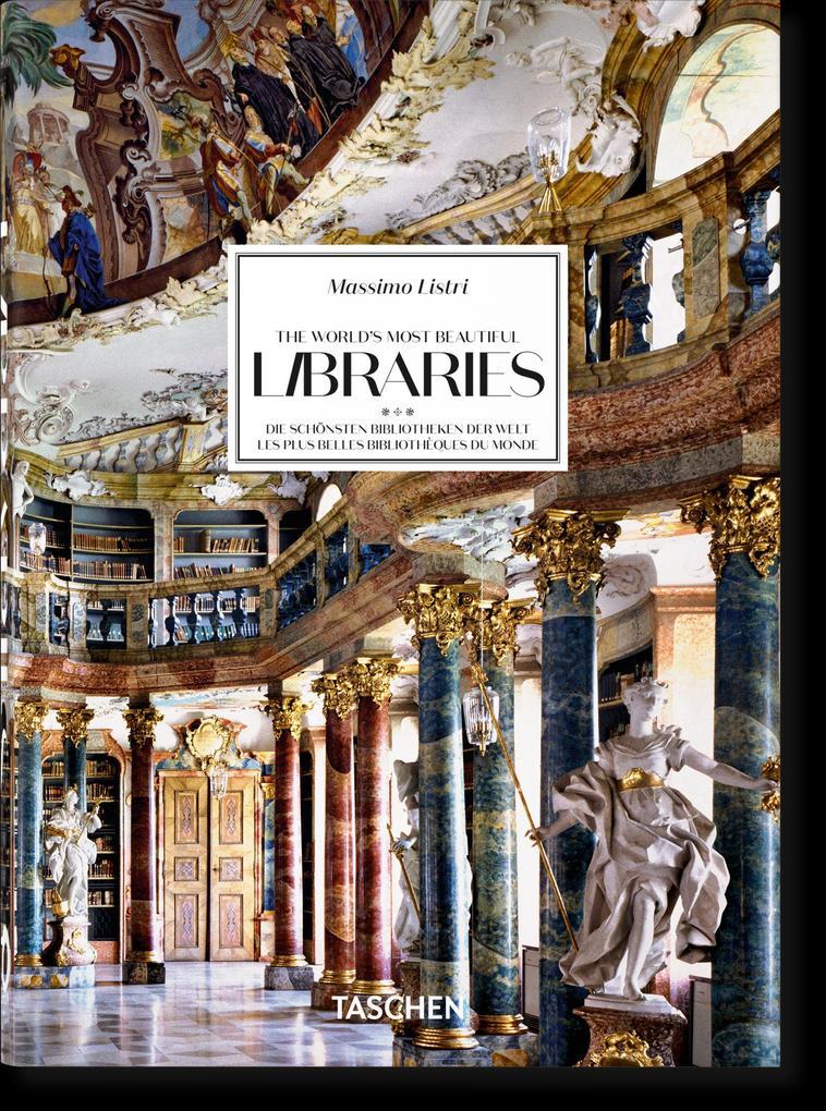 Massimo Listri. The World's Most Beautiful Libraries. 40th Ed.