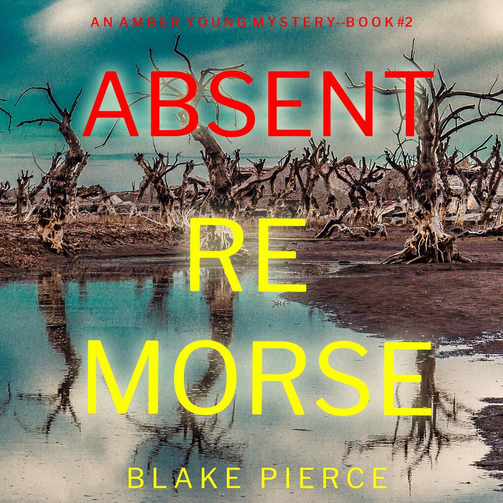 Absent Remorse (An Amber Young FBI Suspense ThrillerBook 2)