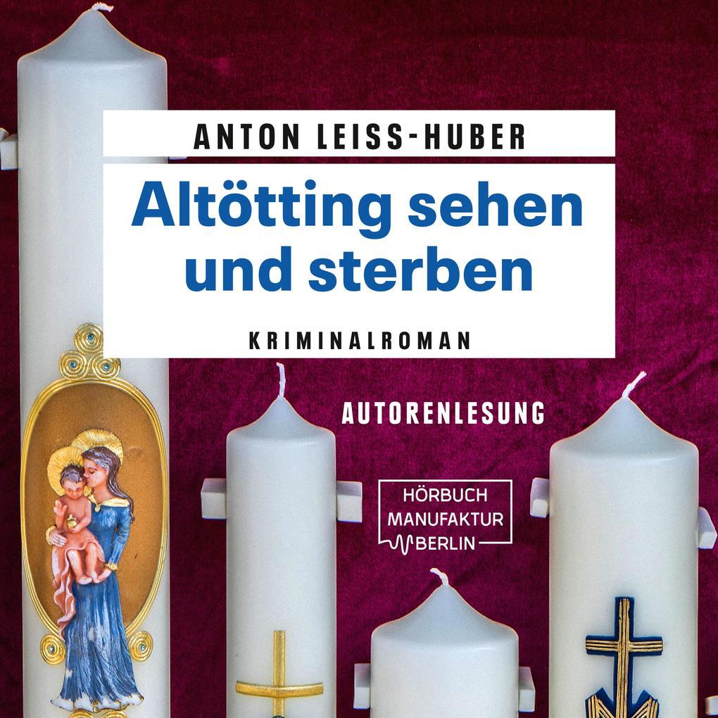 Altötting sehen und sterben