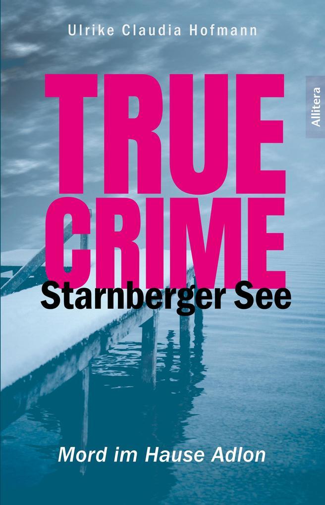 True Crime Starnberger See