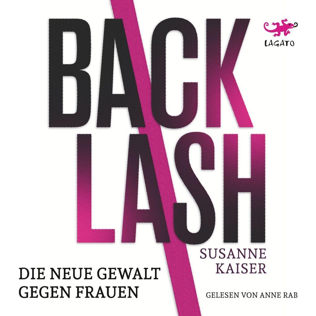 Backlash - Die neue Gewalt gegen Frauen