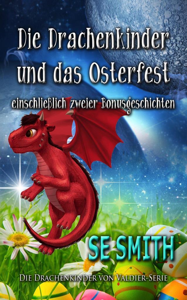 Die Drachenkinder und das Osterfest (Die Drachenkinder von Valdier-Serie)