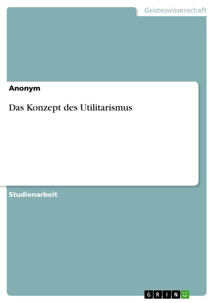 Das Konzept des Utilitarismus