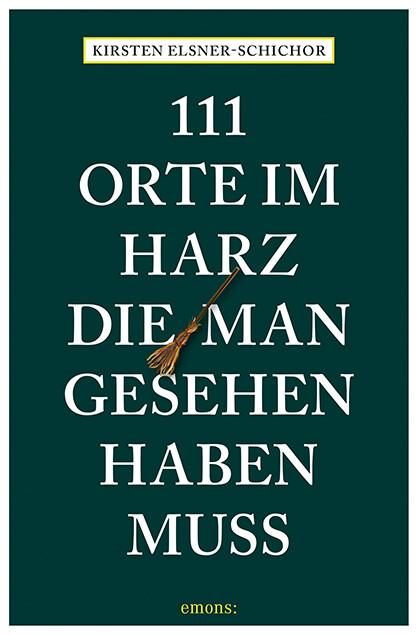 111 Orte im Harz, die man gesehen haben muss