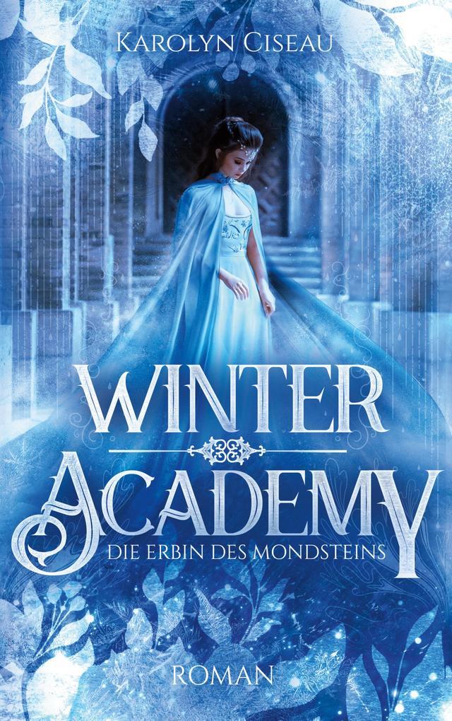 Winter Academy. Die Erbin des Mondsteins