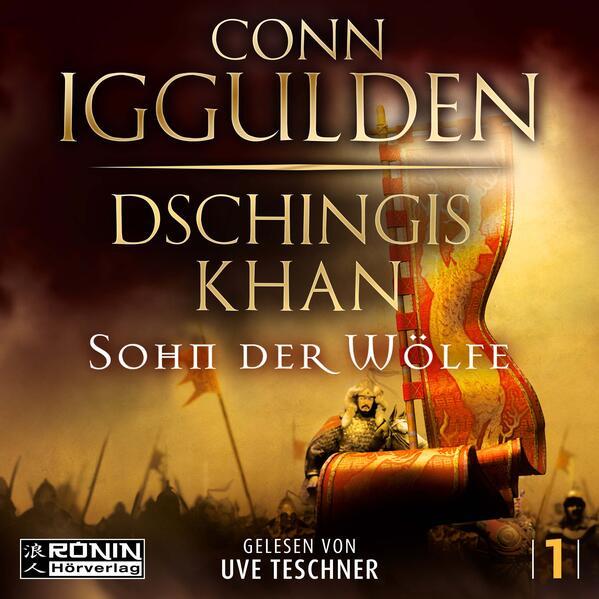 Dschingis Khan - Sohn der Wölfe