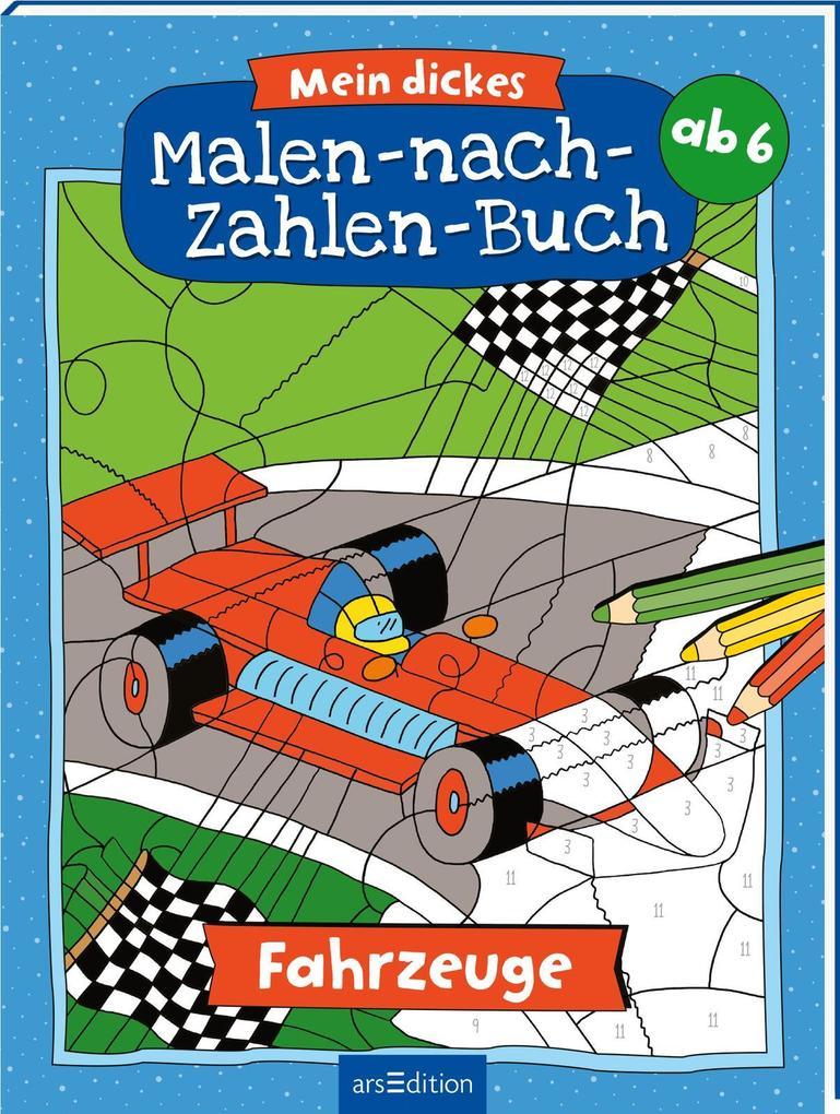 Malen nach Zahlen : Mein dickes Malen-nach-Zahlen-Buch - Fahrzeuge