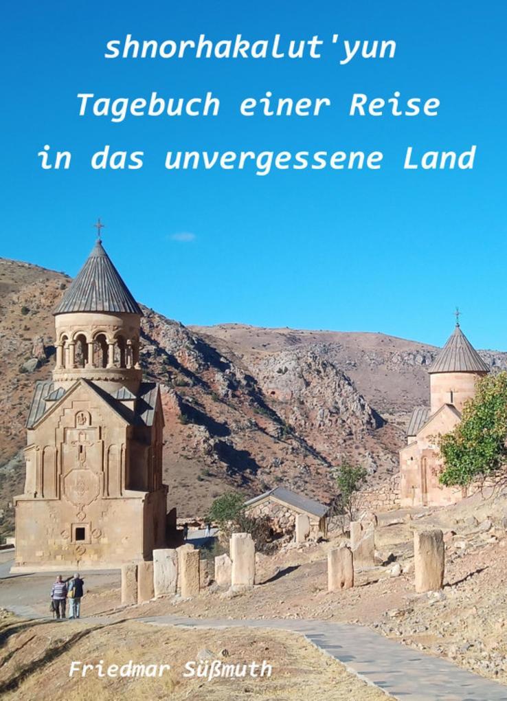 Shnorhakalut'yun Tagebuch einer Reise in das unvergessene Land