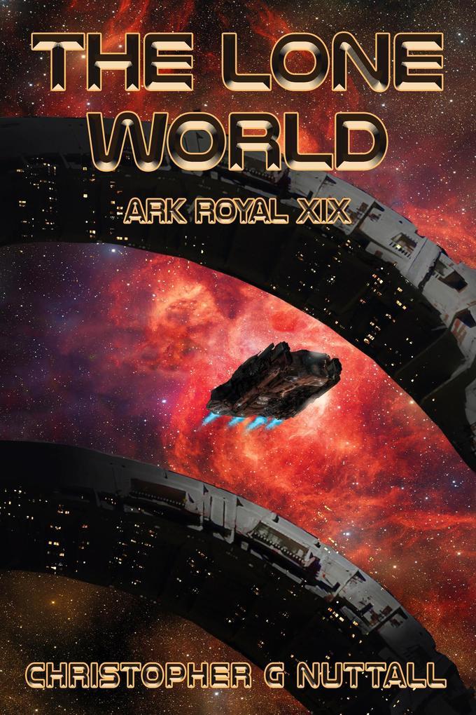 The Lone World (Ark Royal, #19)