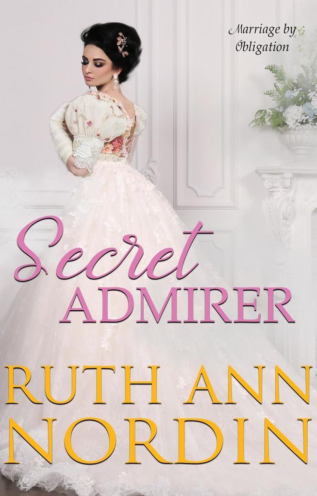 Secret Admirer (Marriage by Obligation Series, #1)