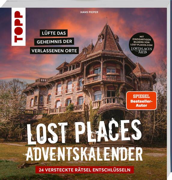 Lost Places Escape-Adventskalender - Lüfte das Geheimnis der verlassenen Orte: 24 versteckte Rätsel entschlüsseln (SPIEGEL Bestseller-Autor)