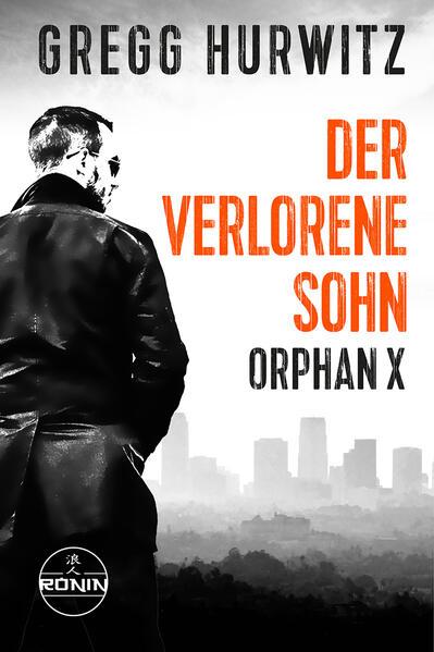 Der verlorene Sohn. Ein Orphan X Thriller