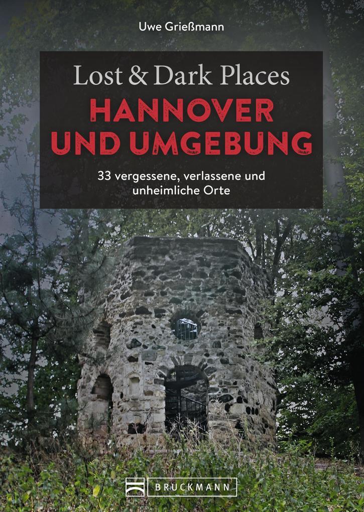 Lost & Dark Places Hannover und Umgebung