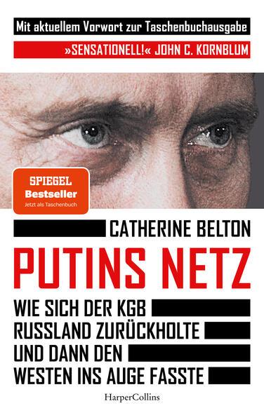 Putins Netz. Wie sich der KGB Russland zurückholte und dann den Westen ins Auge fasste - AKTUALISIERTE TACHENBUCHAUSGABE