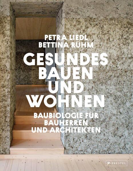 Gesundes Bauen und Wohnen - Baubiologie für Bauherren und Architekten