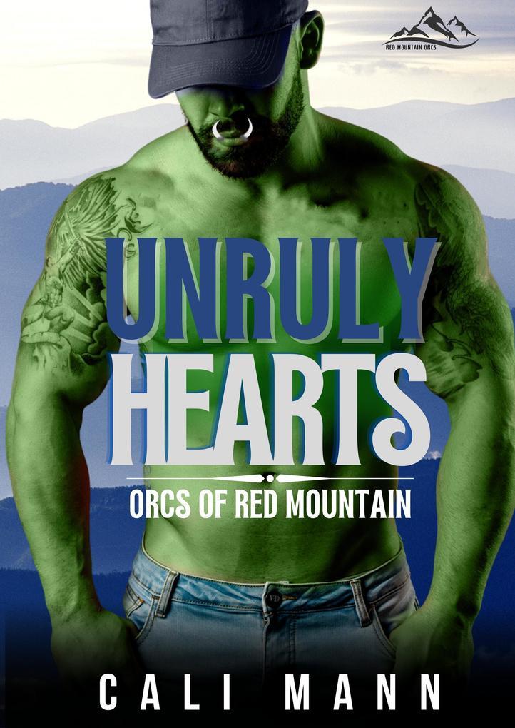 Unruly Hearts (Orcs of Red Mountain, #2)