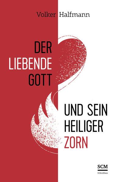 Der liebende Gott und sein heiliger Zorn