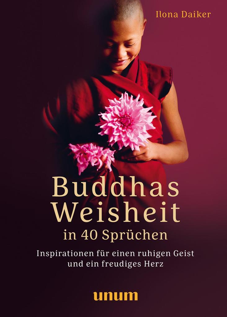 Buddhas Weisheit in 40 Sprüchen